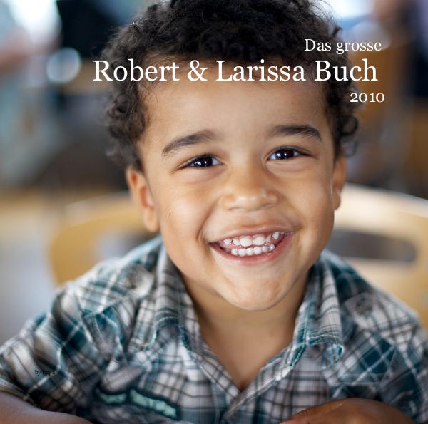 Das grosse Robert & Larissa Buch 2010